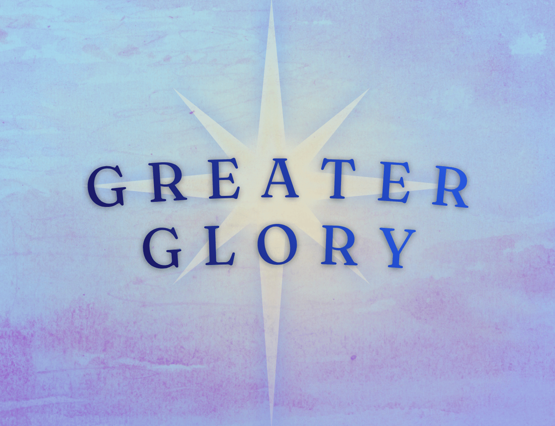 Greater Glory